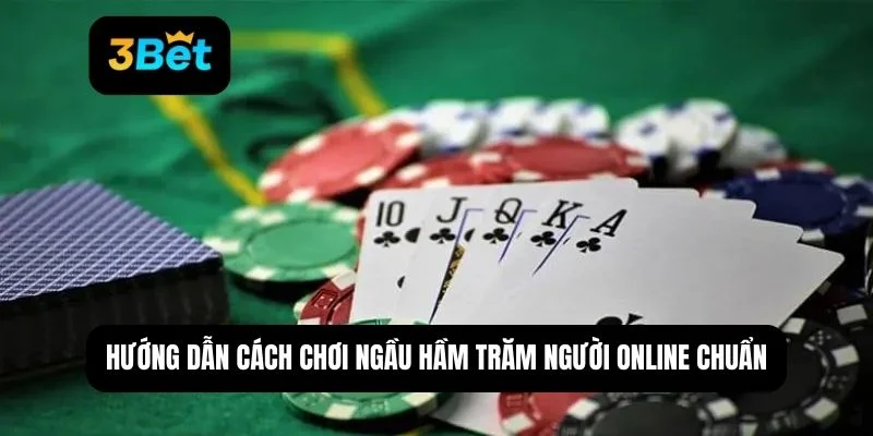 Cách chơi Ngầu Hầm trăm người