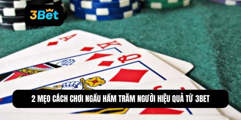 Cách chơi Ngầu Hầm trăm người