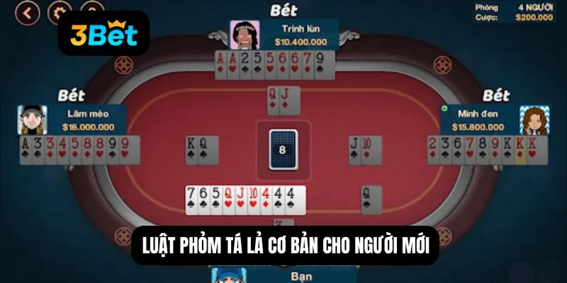 Luật phỏm tá lả cơ bản cho người mới