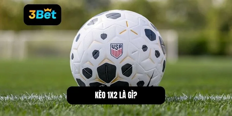 Kèo 1x2 là gì