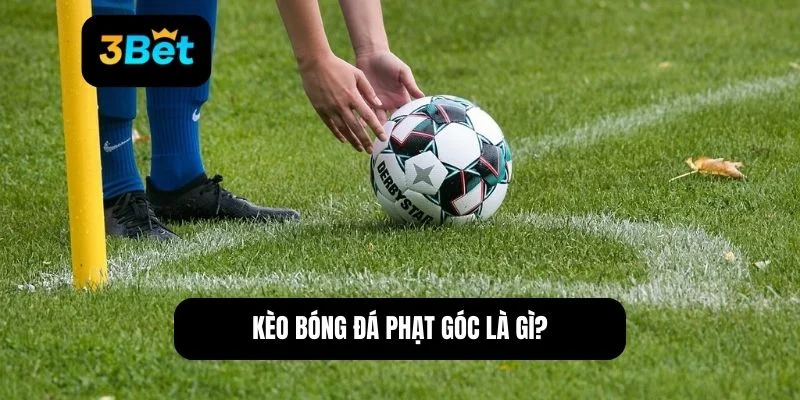 Kèo bóng đá phạt góc