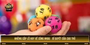 Những cặp lô hay về cùng nhau